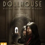 Dollhouse Behind the Broken Mirror